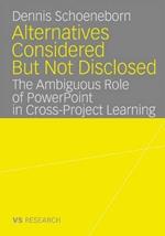 Alternatives Considered But Not Disclosed: The Ambiguous Role of PowerPoint in Cross-Project Learning