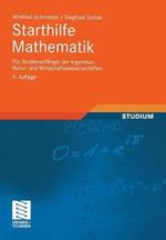 Starthilfe Mathematik: Für Studienanfänger der Ingenieur-, Natur- und Wirtschaftswissenschaften