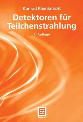 Detektoren für Teilchenstrahlung - Konrad Kleinknecht - cover