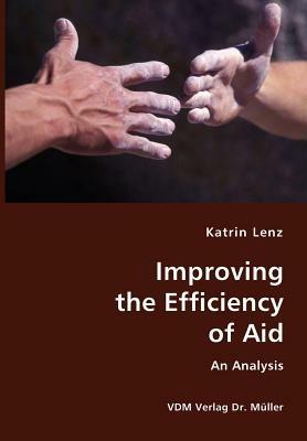 Improving the Efficiency of Aid- An Analysis - Katrin Lenz - cover