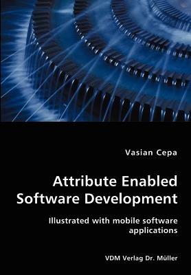 Attribute Enabled Software Development - Vasian Cepa - cover