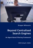 Beyond Centralised Search Engines- An Agent-Based Filtering Framework - Dragan Milosevic - cover