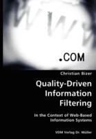 Quality-Driven Information Filtering- In the Context of Web-Based Information Systems - Christian Bizer - cover