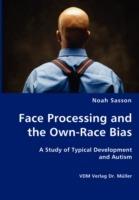 Face Processing and the Own-Race Bias - A Study of Typical Development and Autism - Noah Sasson - cover