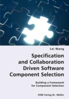 Specification and Collaboration Driven Software Component Selection- Building a Framework for Component Selection