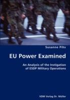 EU Power Examined- An Analysis of the Instigation of ESDP Military Operations