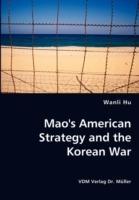 Mao's American Strategy and the Korean War