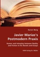 Javier Marias's Postmodern Praxis - Karen Berg - cover