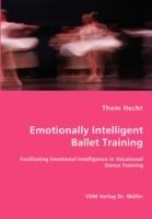 Emotionally Intelligent Ballet Training- Facilitating Emotional Intelligence in Vocational Dance Training