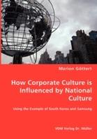 How Corporate Culture is Influenced by National Culture - Using the Example of South Korea and Samsung - Marion Goettert - cover