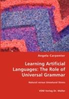 Learning Artificial Languages: The Role of Universal Grammar - Angela Carpenter - cover