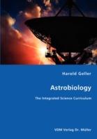 Astrobiology - The Integrated Science Curriculum - Harold Geller - cover