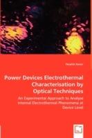 Power Devices Electrothermal Characterisation by Optical Techniques - An Experimental Approach to Analyse Internal Electrothermal Phenomena at Device Level - Perpina Xavier - cover
