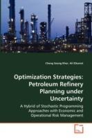 Optimization Strategies: Petroleum Refinery Planning under Uncertainty