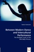 Between Modern Dance and Intercultural Performance - Heather Strohschein - cover