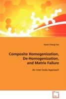 Composite Homogenization, De-Homogenization, and Matrix Failure