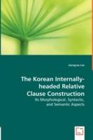 The Korean Internally-headed Relative Clause Construction - Jeongrae Lee - cover