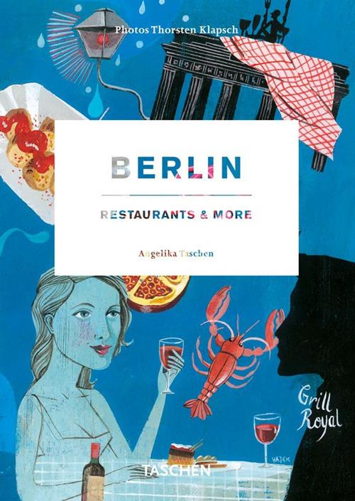 Berlin restaurants & more. Ediz. italiana, spagnola e portoghese - Thorsten Klapsch - copertina