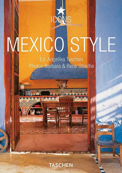 Mexico style. Ediz. italiana, spagnola e portoghese - Angelika Taschen - copertina