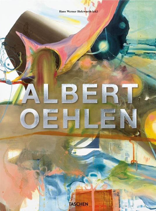 Albert Oehlen. Ediz. inglese, francese e tedesca - Roberto Ohrt,John Corbett,Martin Prinzhorn - copertina