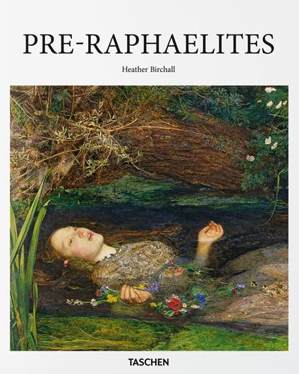 Pre-Raphaelites. Ediz. inglese - Heather Birchall - copertina
