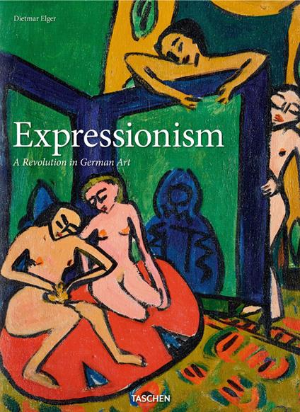 Expressionism. A revolution in german art - Dietmar Elger - copertina