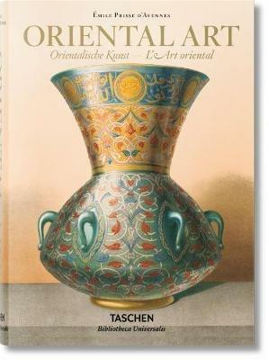 Émile Prisse d'Avennes. Oriental art-Orientalische Kunst-L'art oriental. Ediz. multilingue - Sheila Blair,Jonathan Bloom - copertina