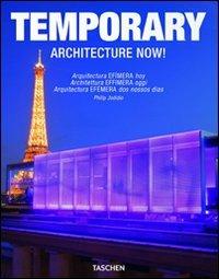 Architecture now! Temporary. Ediz. italiana, spagnola e portoghese - Philip Jodidio - copertina