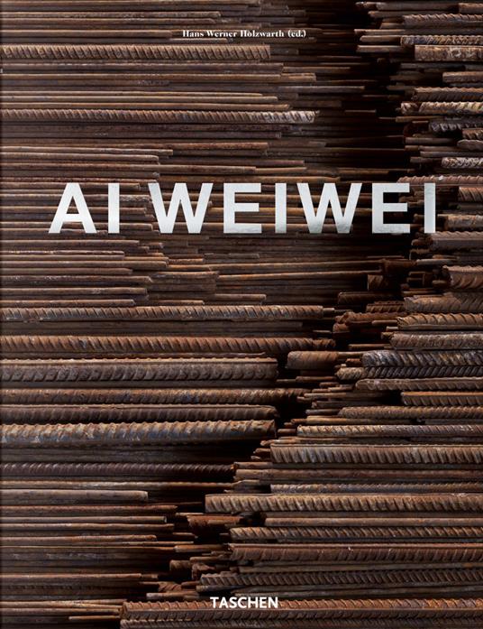Ai Weiwei. Ediz. inglese, francese e tedesca - Hans Werner Holzwarth - 2