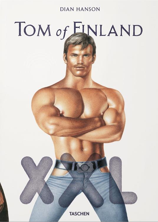 Tom of Finland XXL. Ediz. inglese, francese e tedesca - Dian Hanson - copertina