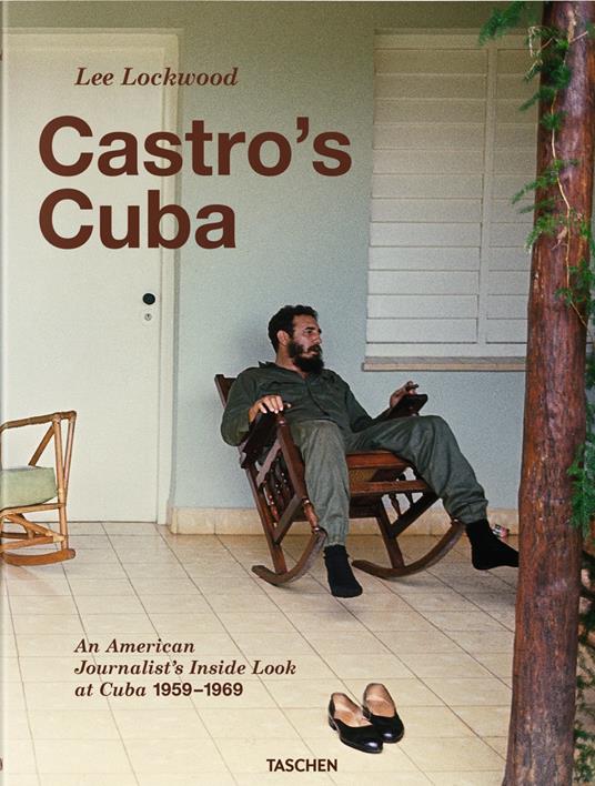 Lee Lockwood. Castro's Cuba. 1959–1969. Ediz. inglese - Lee Lockwood,Saul Landau - copertina