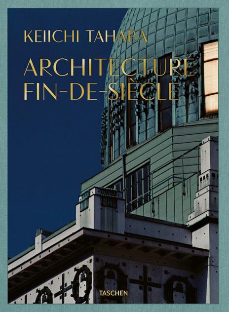 Keiichi Tahara. Achitecture fin-de-siècle. Ediz. illustrata - Riichi Miyade,Peter Gössel - copertina