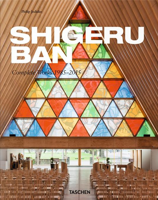 Shigeru Ban. Complete Works 1985–2015. Ediz. italiana, spagnola e portoghese - Philip Jodidio - copertina