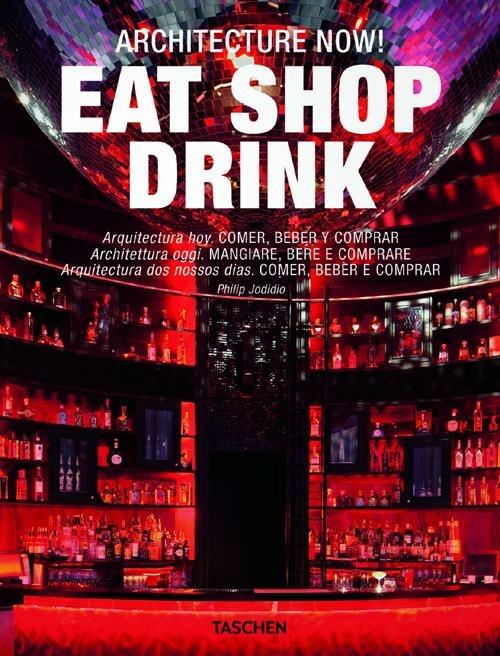 Architecture now! Eat shop drink. Ediz. italiana, spagnola e portoghese - copertina