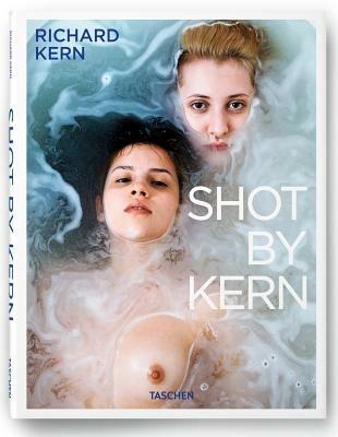 Richard Kern. Shot by Kern. Ediz. tedesca, inglese e francese - Dian Hanson - copertina