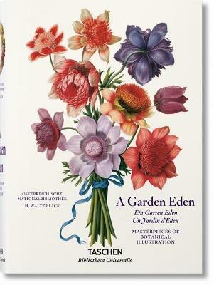 A garden Eden. Masterpieces of botanical illustration. Ediz. italiana, spagnola e portoghese - H. Walter Lack - copertina