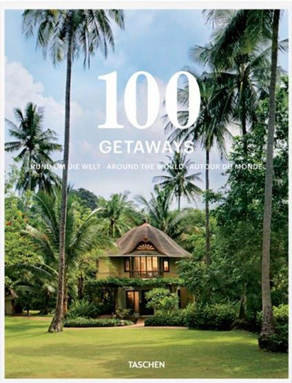 100 getaways around the world. Ediz. italiana, spagnola e portoghese - Margit J. Mayer - copertina