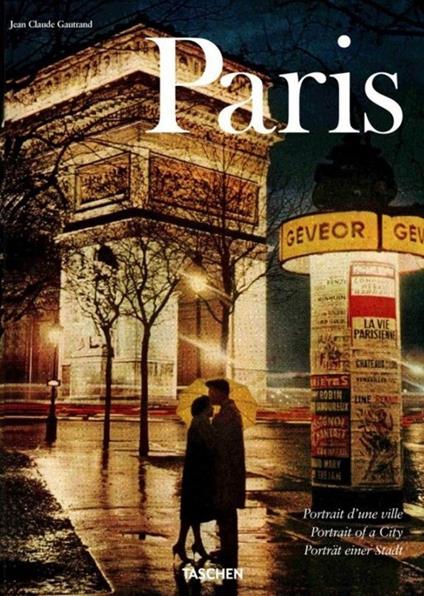 Paris. Portrait of a City. Ediz. italiana, spagnola e portoghese - Jean-Claude Gautrand - copertina