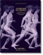 Eadweard Muybridge. The human and animal locomotion photographs. Ediz. inglese, francese e tedesca