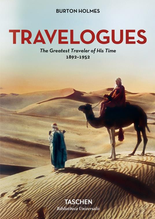 Burton Holmes. Travelogues. The greatest traveler of his time 1892-1952. Ediz. inglese - Burton Holmes - copertina