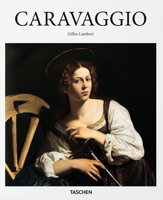Caravaggio. Ediz. illustrata - Gilles Néret,Gilles Lambert - copertina