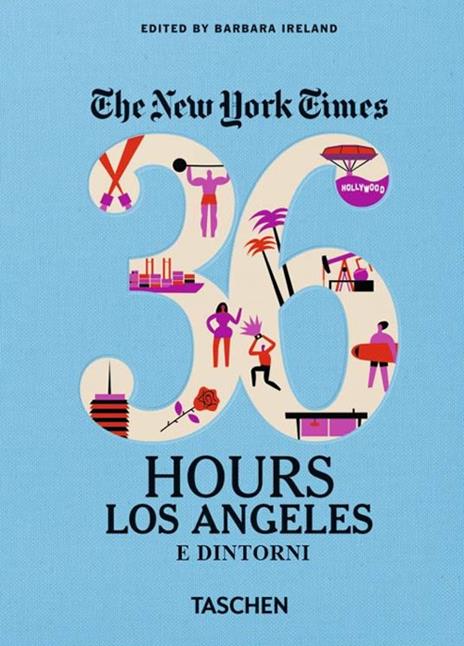 NYT. 36 hours. Los Angeles e dintorni - Barbara Ireland - copertina