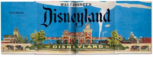 Walt Disney’s Disneyland. Ediz. inglese - Chris Nichols,Charlene Nichols - 2