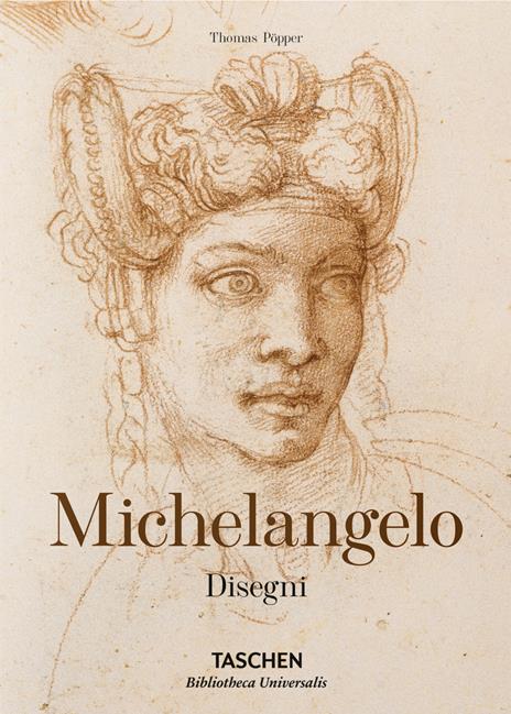 Michelangelo. Disegni. Ediz. italiana - Christof Thoenes,Thomas Popper - copertina