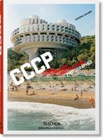 CCCP. Cosmic Communist Constructions Photographed. Ediz. inglese, francese e tedesca