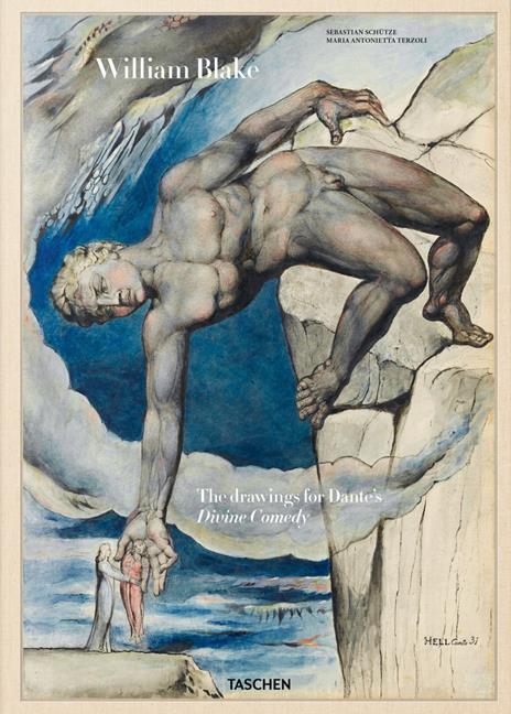 William Blake. La Divina Commedia di Dante - Sebastian Schütze,Maria Antonietta Terzoli - copertina