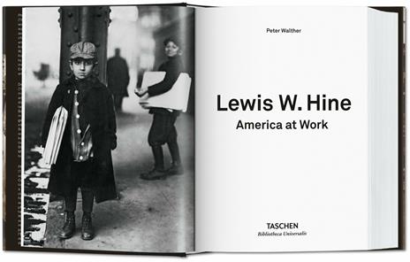 Lewis W. Hine. America at work. Ediz. inglese, francese e tedesca - Peter Walther - 2