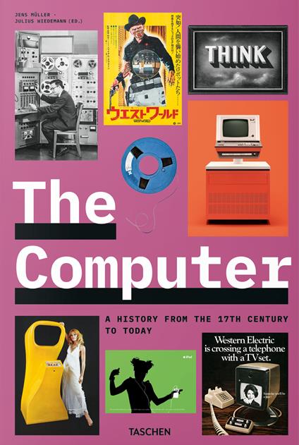 The computer. A history from the 17th century to today. Ediz. italiana, inglese, spagnola - Jens Müller - copertina