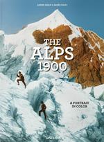 The Alps 1900. A portrait in color. Ediz. inglese, francese e tedesca