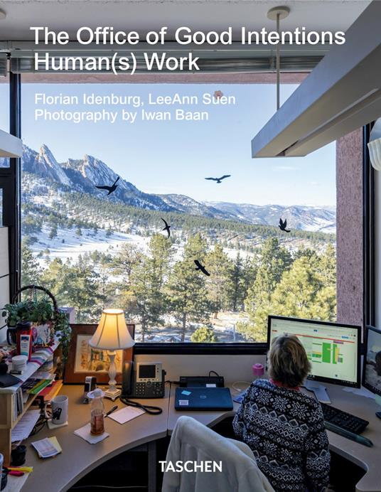 The office of good intentions. Human(s) work. Ediz. inglese - Florian Idenburg,LeeAnn Suen - copertina